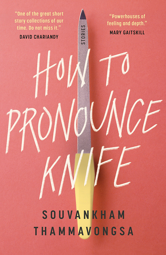 How to Pronounce Knife by Souvankham Thammavongsa