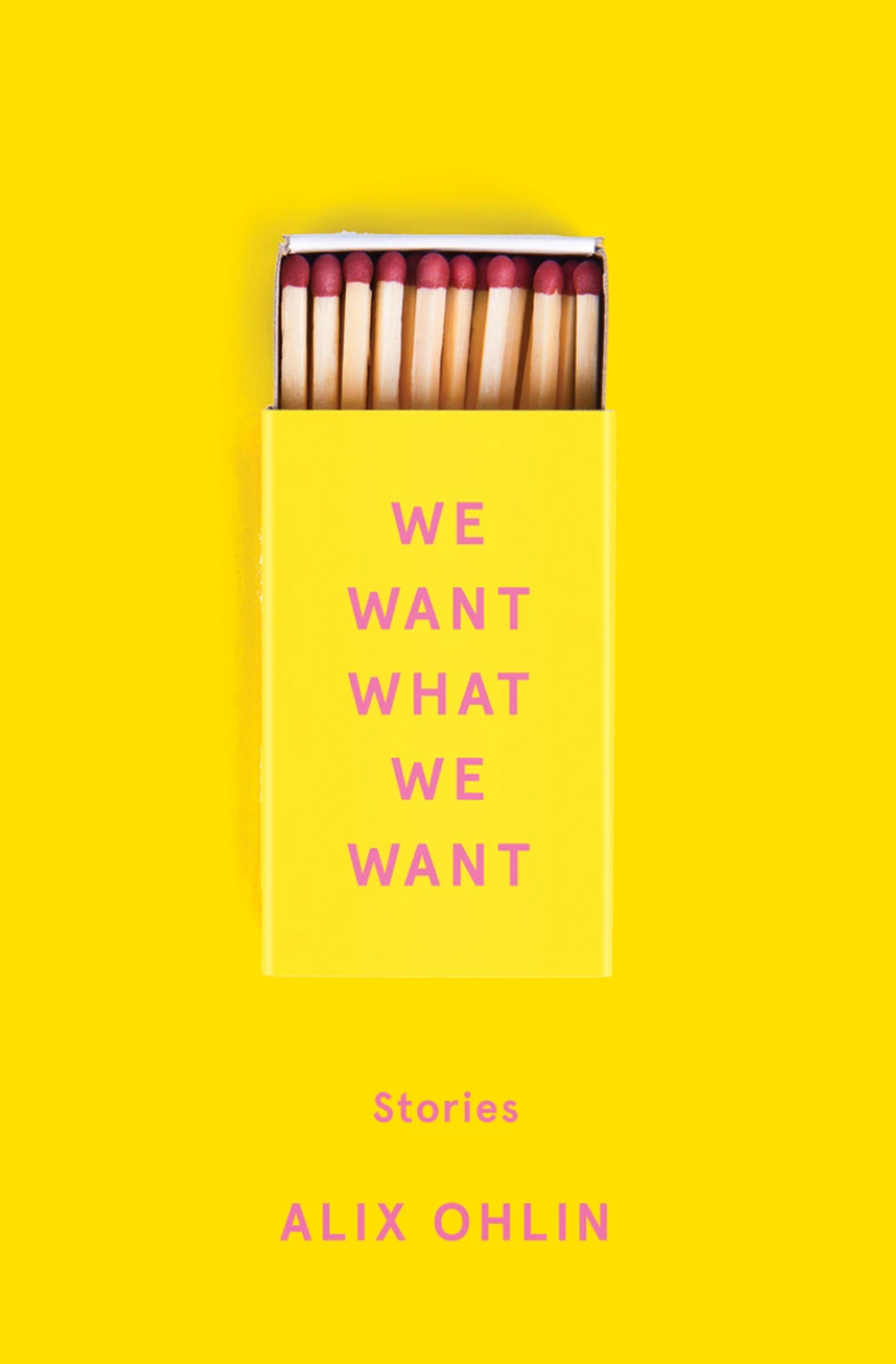 We Want What We Want by Alix Ohlin