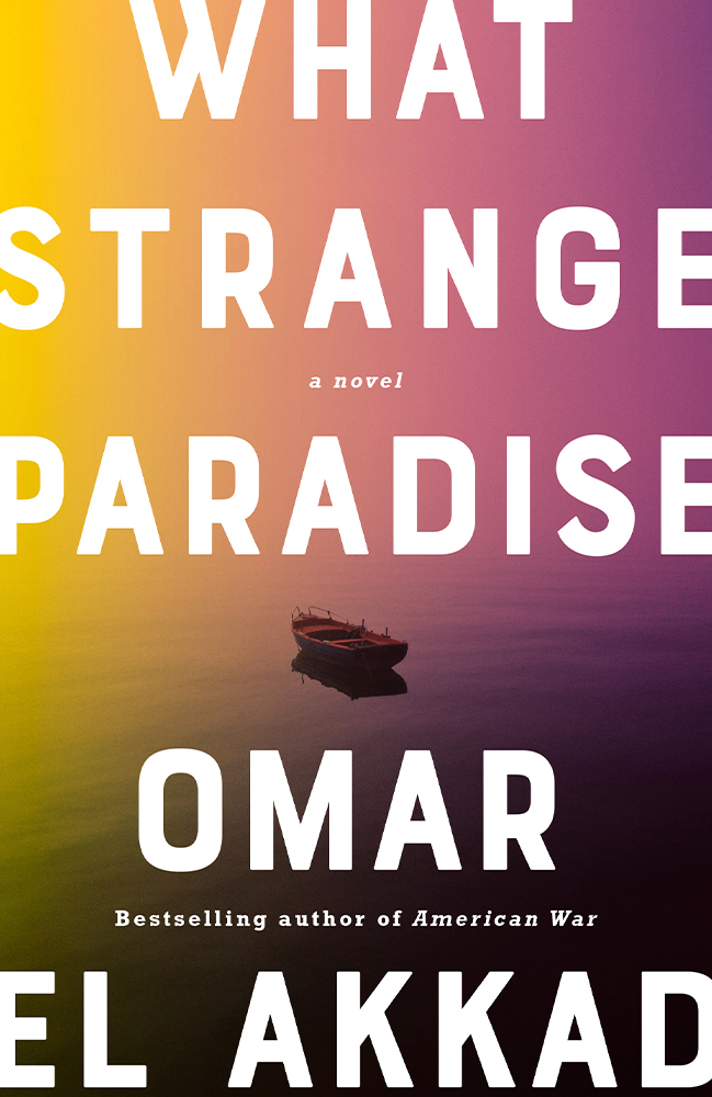 What Strange Paradise by Omar El Akkad