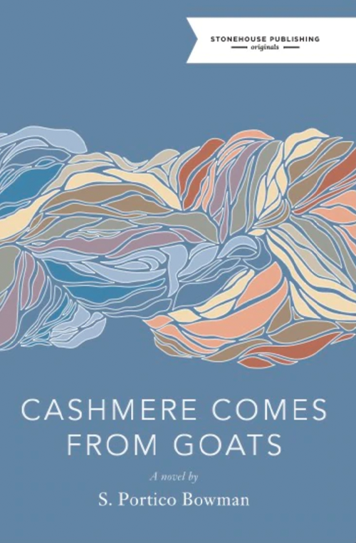 Cashmere Comes from Goats by S. Portico Bowman