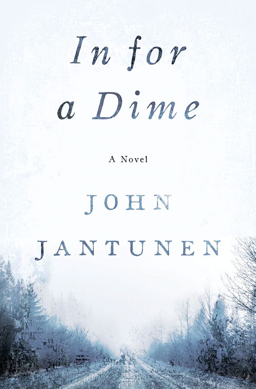 In for a Dime by John Jantunen