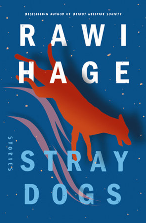 Stray Dogs by Rawi Hage