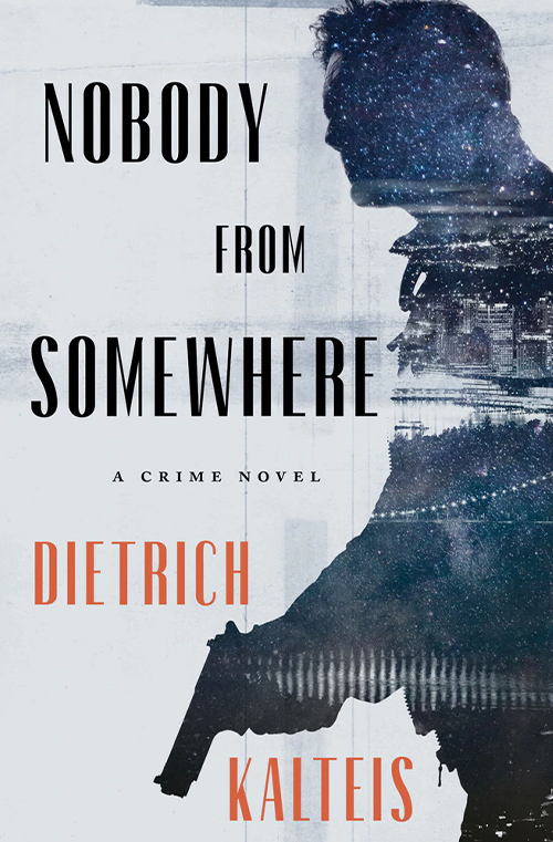 Nobody from Somewhere by Dietrich Kalteis