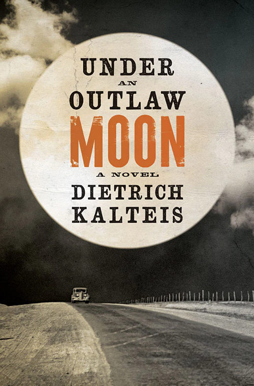 Under an Outlaw Moon by Dietrich Kalteis