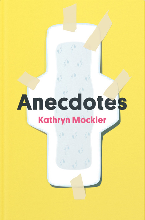 Anecdotes by Kathryn Mockler