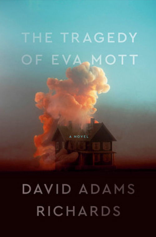 The Tragedy of Eva Mott by David Adams Richards