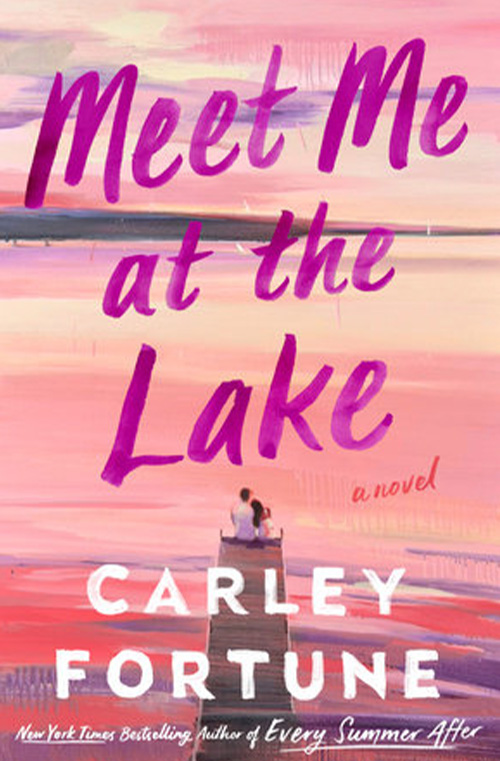 Meet Me at the Lake by Carley Fortune