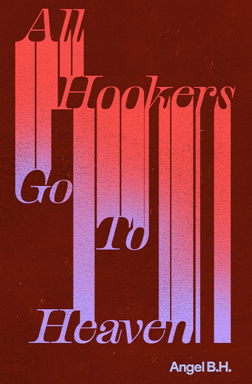 All Hookers Go To Heaven book cover