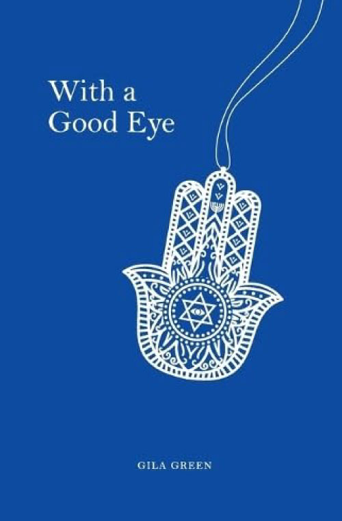 With a Good Eye by Gila Green