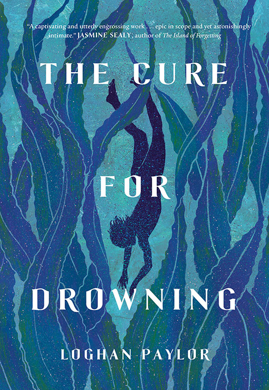 The Cure for Drowning by Loghan Paylor