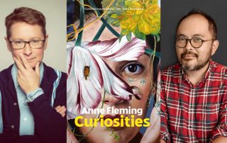 A book cover titled Curiosities by Anne Fleming featuring an illustration of a woman's eye among flora and a beetle. To the left of the book cover is a photo of Anne Fleming. To the right of the book cover is a photo of Kevin Chong.