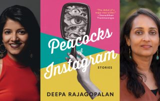 A book cover titled Peacocks of Instagram by Deepa Rajagopalan featuring an illustration of a woman's hand holding a mirror with a collage of eyes reflected. To the left of the book cover is a photo of Deepa Rajagopalan. To the right of the book cover is a photo of Sindya Bhanoo